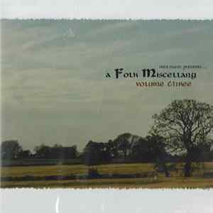 Various - A Folk Miscellany Volume Three flac