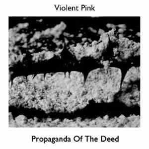 Violent Pink - Propaganda Of The Deed flac