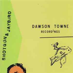 Shotgun & Jaybird - Dawson Towne Recordings flac