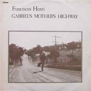 Franciscus Henri - Gabriel's Mother's Highway flac