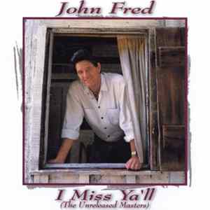 John Fred - I Miss Ya'll (The Unreleased Masters) flac