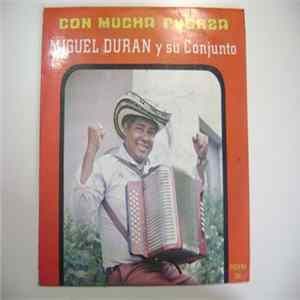 Miguel Duran Y Su Conjunto - Con Mucha Fuerza flac