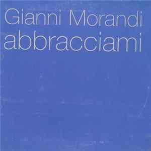 Gianni Morandi - Abbracciami flac