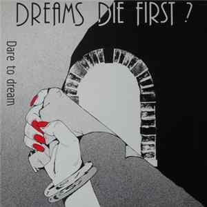Dreams Die First ? - Dare To Dream flac