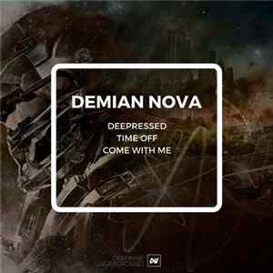 Demian Nova - Deepressed / Time Off / Come With Me flac