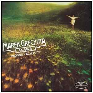 Marek Grechuta Anawa - Wiosna - Ach To Ty flac