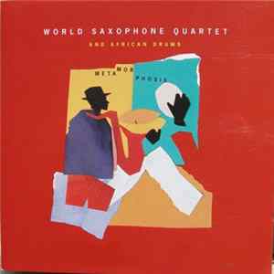 World Saxophone Quartet And African Drums - Metamorphosis flac