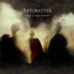 Antimatter - Fear Of A Unique Identity flac