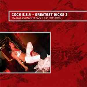 Cock E.S.P. - Greatest Dicks III flac
