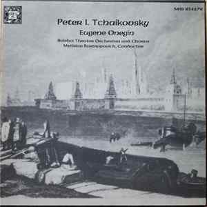 Pyotr Ilyich Tchaikovsky, Eugene Onegin, Bolshoi Theatre Orchestra - Tchaikovsky: Eugene onegin flac