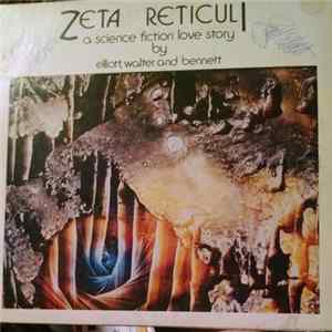 Elliott, Walter & Bennett - Zeta Reticuli (A Science Fiction Love Story) flac