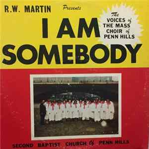 Rev. R.W. Martin, Mass Choir Of The Second Baptist Church - I Am Somebody flac
