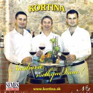 Kortina - Nazdravie, Všetkým Vám ! flac