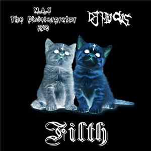 M.A.X The Disintergrator 329 / DJ Mucus - Filth flac