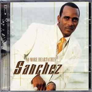Sanchez - No More Heartaches flac
