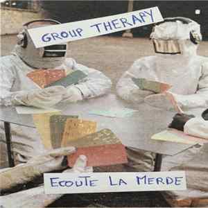 Group Therapy / Ecoute La Merde - Group Therapy / Ecoute La Merde flac