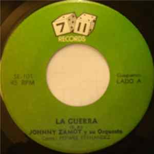 Johnny Zamot Y Su Orquesta - La Guerra/ Oye Nicola flac