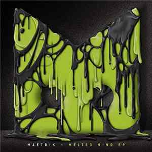 Maetrik - Melted Mind EP flac