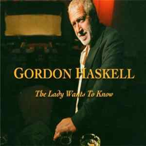 Gordon Haskell - The Lady Wants To Know flac