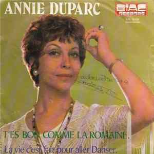 Annie Duparc - T'es Bon Comme La Romaine / La Vie C'est Fait Pour Aller Danser flac