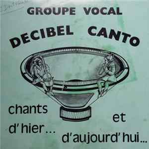 Groupe Vocal Decibel Canto - Chants D'Hier... Et D'Aujourd'hui flac