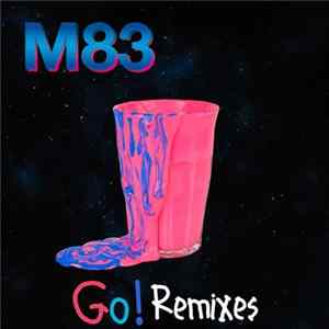 M83 - Go! Remixes flac