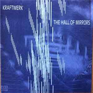 Kraftwerk - The Hall Of Mirrors flac
