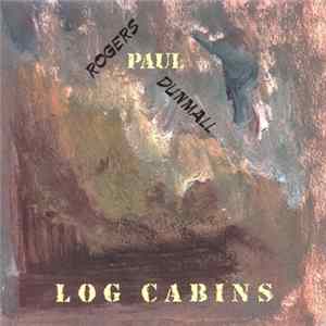 Paul Dunmall, Paul Rogers - Log Cabins flac