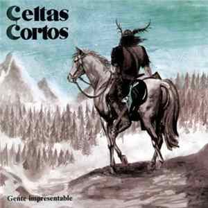 Celtas Cortos - Gente Impresentable flac