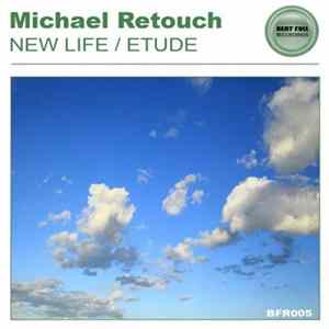 Michael Retouch - New Life / Etude flac