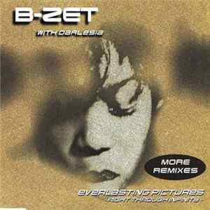 B-Zet With Darlesia - Everlasting Pictures - Right Through Infinity (More Remixes) flac