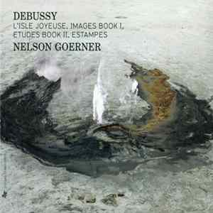 Debussy, Nelson Goerner - L'Isle Joyeuse, Images Book I, Études Book II, Estampes flac