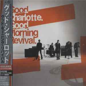 Good Charlotte - Good Morning Revival flac