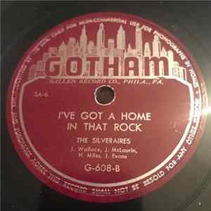 The Silveraires - End Of My Journey / I've Got A Home In That Rock flac