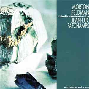Morton Feldman - Jean-Luc Fafchamps - Triadic Memories flac