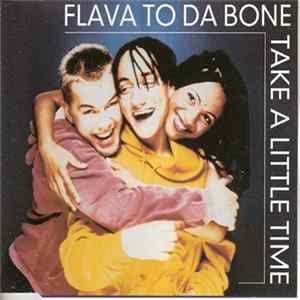 Flava To Da Bone - Take A Little Time flac