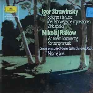 Igor Strawinsky / Nikolaj Rakow, Grosses Symphonie-Orchester Des Rundfunks Der UdSSR, Nääme Jarvi - Scherzo À La Russe / Vier Norwegische Impressionen / Zirkuspolka / An Einem Sommertag / Konzertphantasie flac