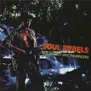 Bob Marley And The Wailers - Soul Rebels flac