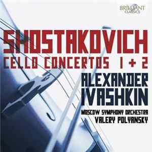 Shostakovich - Alexander Ivashkin, Moscow Symphony Orchestra, Valery Polyansky - Cello Concertos 1 + 2 flac
