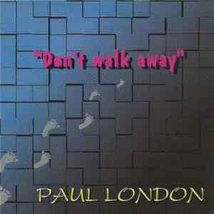 Paul London - Don't Walk Away flac