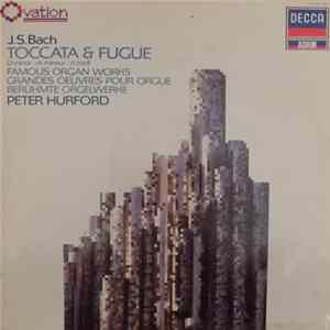 J.S. Bach, Peter Hurford - Toccata & Fugue D minor Famous Organ Works flac