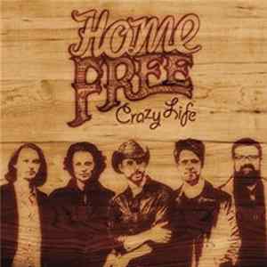 Home Free - Crazy Life flac