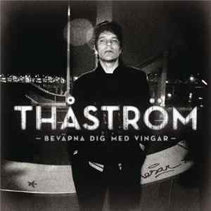 Thåström - Beväpna Dig Med Vingar flac
