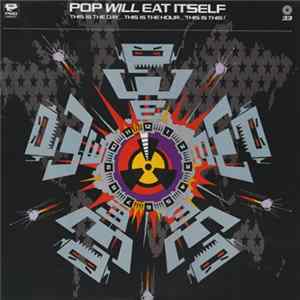 Pop Will Eat Itself - This Is The Day...This Is The Hour...This Is This! flac