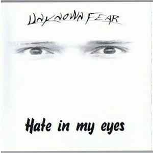 Unknown Fear - Hate In My Eyes flac