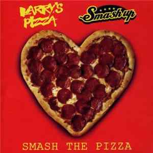 Larry's Pizza / Smash Up - Smash The Pizza flac
