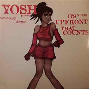 Yosh Presents Lovedeejay Akemi - It's What's Upfront That Counts flac