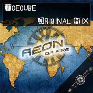 AEON of FIRE - Icecube (Original Mix) flac