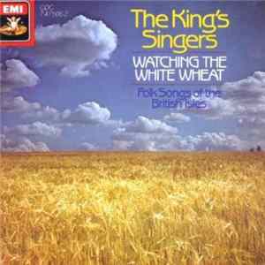 The King's Singers - Watching The White Wheat flac