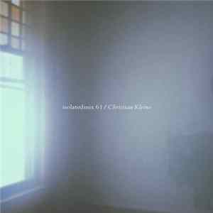 Christian Kleine - Isolatedmix 61 flac